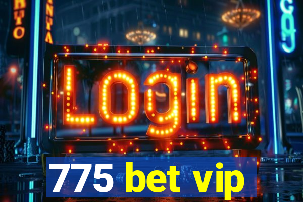 775 bet vip